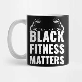 black fitness matters / funny fitness gift / black fitness present / workout Mug